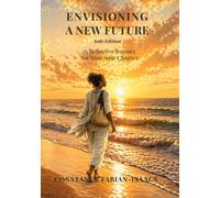 Envisioning a New Future - Solo Edition: A Reflective Journey for Your Next Chapter