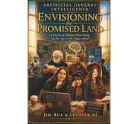 Envisioning the Promised Land: A Vision of Human Flourishing in the Age of the Super-Mind