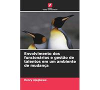 Envolvimento dos funcionários e gestão de talentos em um ambiente de mudança