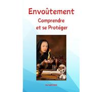 Envoütement: Comprendre et se Protéger