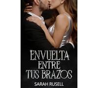 Envuelta entre tus brazos