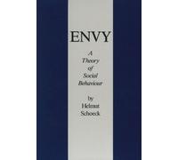 ENVY: A Theory of Social Behaviour by Helmut Schoeck (1987-12-01)