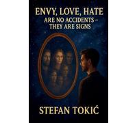 Envy, Love, Hate Are No Accidents - They Are Signs