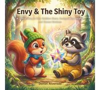 Envy & The Shiny Toy: A Gentle Story to Help Toddlers Share, Navigate Big Feelings, and Choose Kindness (The Social-Emotional Little Monsters)