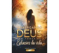 Enxergando Deus em Todas as Estações da vida