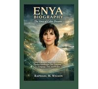 ENYA BIOGRAPHY: The Voice of Celtic Dreams: How a Reclusive Music Icon Created Timeless Soundscapes That Transcend Language, Time, and Borders