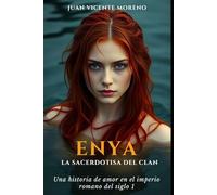 ENYA: La sacerdotisa del clan (Romance épico de ficción histórica Roma antigua)