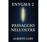 Enygma 2. Passaggio nell'oltre