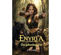 Enyria: Der gebrochene Eid (Die Chroniken von Enyria)