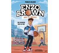 Enzo Brown: Boig Pel Bàsquet 1 - Un Jugador Nou Al Pati (ebook)