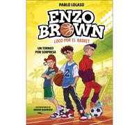 Enzo Brown: loco por el basket 3 - Un torneo por sorpresa