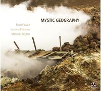 Enzo Favata, Luciana Elzondo & Marcello Peghlin - Mystic Geography