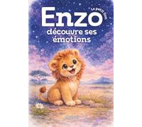 Enzo, le petit lion découvre ses émotions: Une histoire douce pour comprendre et accueillir les émotions