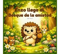Enzo llega al Bosque de la Amistad: Una aventura para leer y colorear (Las aventuras de Enzo)