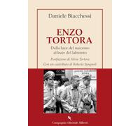 Enzo Tortora. Dalla luce del successo al buio del labirinto (I libri della Salamandra)