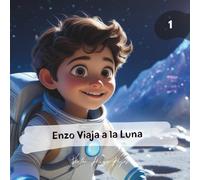 Enzo viaja a la Luna: Enzo Aventuras - Episodio 1 (Las Aventuras de Enzo)