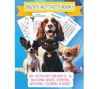 Enzo's Activity Book!: 50+ Activities for Kids 3 - 6, Including Mazes, Counting, Matching, Coloring & More! (Pawesome Tails)