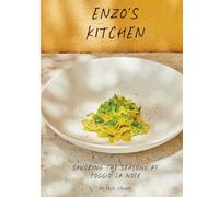 Enzo's Kitchen: Savoring The Seasons at Poggio La Noce