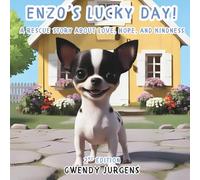 Enzo's Lucky Day!: A Rescue Story About Love, Hope, and Kindness: 1 (Pawesome Tails)