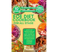 EOE DIET COOKBOOK FOR ALL STAGE: prepare your delicious meals, get recovery and feel better, easy 130+ anti inflammatory recipes to stay active, boost ... ages energy from eosinophilic esophagitis.