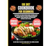 Eoe Diet Cookbook For Beginners: A structured low-trigger nutrition manual featuring 80 days meal plan and 1500 days of recipes emphasizing ingredient ... Dorsett Diet and Nutrition Cookbook Series)