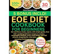 EOE DIET COOKBOOK FOR BEGINNERS: Eat nutritious meals, repeat, with simple guide, Over 100+ soothing delicious recipes to resolve eosinophilic ... list, meal plan, including Christmas bonus