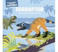 Eorraptor Es Creu Molt Fort!: Els Meus Petits Contes De Dinosaures
