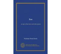 Eos: an epic of the dawn and other poems