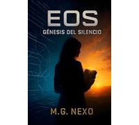 EOS: Génesis del Silencio (Código Aurora)