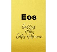 Eos: Goddess of the Gates of Heaven