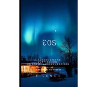 EOS: La Aurora Eterna: Luz, Pasión y el Eco de Amores Perdidos (Mitología Griega)