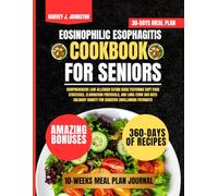 Eosinophilic Esophagitis Cookbook For Seniors (HARVEY J. JOHNSTON DIET AND GUIDE NUTRITION COOKBOOK TASTY SERIES)