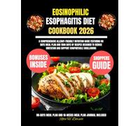 Eosinophilic Esophagitis Diet Cookbook 2026: A comprehensive allergy-friendly nutrition guide featuring 80 days meal plan and 1500 days of recipes ... Dorsett Diet and Nutrition Cookbook Series)