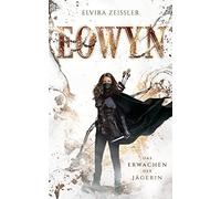 Eowyn: Das Erwachen der Jägerin (Eowyn-Saga I): 1