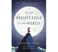 Eowyn Ivey To the Bright Edge of the World (Tapa blanda)