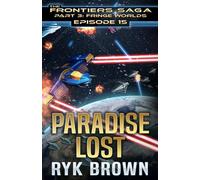 Ep.#3.15 - "Paradise Lost" (The Frontiers Saga - Part 3: Fringe Worlds)