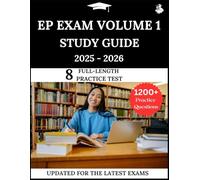 EP Exam Volume 1 Study Guide 2025 - 2026: Your All-in-One Prep to Success with Practice Questions, Detailed Explanations, and Expert Strategies
