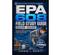 EPA 608 Field Study Guide 2026-2027: What the HVAC Certification Exam Actually Tests - Core, Type I, II, III and Universal