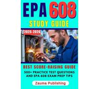 EPA 608 Study Guide 2025-2026: Master the EPA 608 Certification with 500+ Practice Questions, Proven Test Strategies, and Career-Boosting Tips for HVACR Professionals (Best score-raising guide)