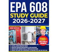 EPA 608 Study Guide 2026-2027: Complete EPA Section 608 Certification Exam Review with Step-by-Step Content Explanation, 13 Full-Length Practice Tests (2,000+ Questions) and Test-Taking Strategies