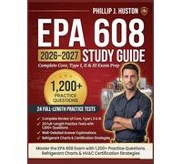 EPA 608 Study Guide 2026-2027: Comprehensive Core, Type I, II & III Exam Prep with Practice Questions, Refrigerant Charts, and HVAC Certification Strategies