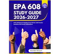 EPA 608 Study Guide 2026-2027: HVAC Refrigerant Handling Exam Review with Practice Questions and Answer Explanations