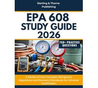 EPA 608 STUDY GUIDE 2026: A Review of Core Concepts, Refrigerant Regulations and Recovery Procedures for Universal Certification