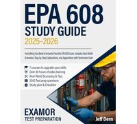 EPA 608 Study Guide: Everything You Need to Know to Pass the EPA 608 Exam. Includes Real-World Scenarios, Step-by-Step Explanations, and Appendices with Technician Tools