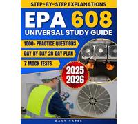 EPA 608 Universal Study Guide: The All-in-One Exam Prep with 7 Mock Tests, 1000+ Practice Questions & a Day-by-Day 28-Day Plan That Turns Exhausted Techs into Certified HVAC/R Professionals