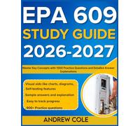 EPA 609 STUDY GUIDE 2026-2027: Master Key Concepts With 1000 Practice Questions And Detailed Answer Explanations