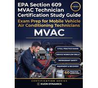 EPA Section 609 MVAC Technician Certification Study Guide 2026-2027: Exam Prep for Mobile Vehicle Air Conditioning Technicians (HVAC & Electrical Certification Exam Prep)