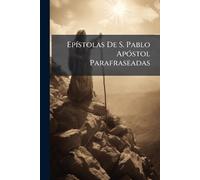 EpÃ-stolas De S. Pablo ApÃ3stol Parafraseadas