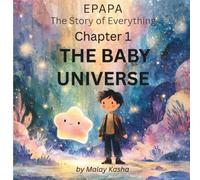 EPAPA: The Baby Universe: A Gentle Journey Through the Biggest Questions in the Smallest Ways (EPAPA Universe)