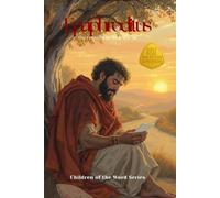 Epaphroditus: The Friend Who Risked It All (Children of the Word Series: Books 37-48)
